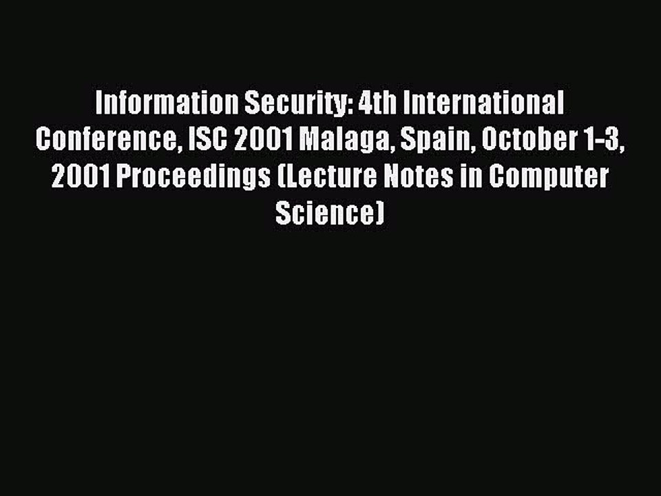 Download Information Security: 4th International Conference ISC 2001 Malaga Spain October 1-3