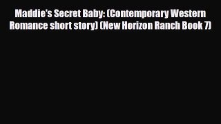 Read Maddie's Secret Baby: (Contemporary Western Romance short story) (New Horizon Ranch Book