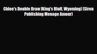 Download Chloe's Double Draw [King's Bluff Wyoming] (Siren Publishing Menage Amour) Ebook Free