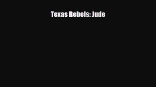 Read Texas Rebels: Jude Ebook Free