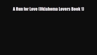 Read A Run for Love (Oklahoma Lovers Book 1) Ebook Free