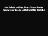 Download Best Salads and Light Meals: Simple Pastas Sandwiches Salads and EntrÃ©es (The Best