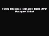 Read Comida italiana para todos: Vol. II - Massa e Arroz (Portuguese Edition) PDF Free