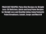 READ book PALEO DIET RECIPES: Paleo Diet Recipes for Weight Loss: 50 Delicious Quick and Easy