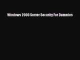 Read Windows 2000 Server Security For Dummies Ebook Free