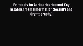 Download Protocols for Authentication and Key Establishment (Information Security and Cryptography)