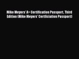 Read Mike Meyers' A  Certification Passport Third Edition (Mike Meyers' Certficiation Passport)
