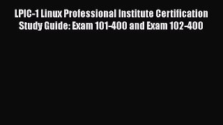 Read LPIC-1 Linux Professional Institute Certification Study Guide: Exam 101-400 and Exam 102-400