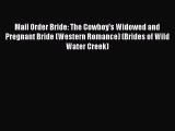 Read Mail Order Bride: The Cowboy's Widowed and Pregnant Bride (Western Romance) (Brides of