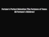 Read Fortune's Perfect Valentine (The Fortunes of Texas: All Fortune's Children) PDF Online