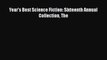 Download Year's Best Science Fiction: Sixteenth Annual Collection The PDF Free