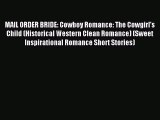 Read MAIL ORDER BRIDE: Cowboy Romance: The Cowgirl's Child (Historical Western Clean Romance)