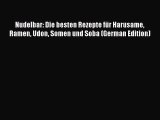 Download Nudelbar: Die besten Rezepte fÃ¼r Harusame Ramen Udon Somen und Soba (German Edition)