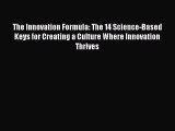 Free[PDF]Downlaod The Innovation Formula: The 14 Science-Based Keys for Creating a Culture