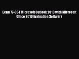 Download Exam 77-884 Microsoft Outlook 2010 with Microsoft Office 2010 Evaluation Software