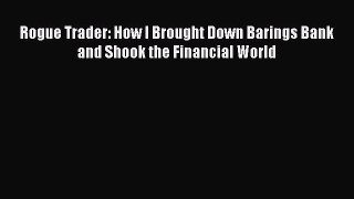 [PDF] Rogue Trader: How I Brought Down Barings Bank and Shook the Financial World [Download]