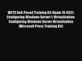 Read MCTS Self-Paced Training Kit (Exam 70-652): Configuring Windows ServerÂ® Virtualization: