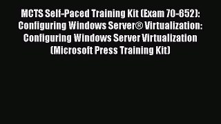 Read MCTS Self-Paced Training Kit (Exam 70-652): Configuring Windows ServerÂ® Virtualization: