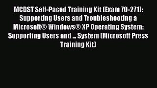 Read MCDST Self-Paced Training Kit (Exam 70-271): Supporting Users and Troubleshooting a MicrosoftÂ®