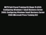 Read MCTS Self-Paced Training Kit (Exam 70-653): Configuring WindowsÂ® Small Business Server