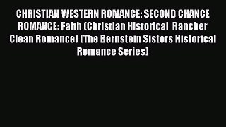 Read CHRISTIAN WESTERN ROMANCE: SECOND CHANCE ROMANCE: Faith (Christian Historical  Rancher
