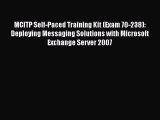 Download MCITP Self-Paced Training Kit (Exam 70-238): Deploying Messaging Solutions with Microsoft