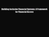 Popular book Building Inclusive Financial Systems: A Framework for Financial Access