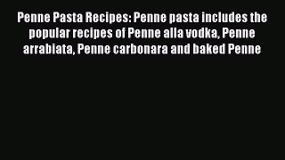 Read Penne Pasta Recipes: Penne pasta includes the popular recipes of Penne alla vodka Penne