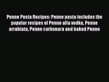 Read Penne Pasta Recipes: Penne pasta includes the popular recipes of Penne alla vodka Penne