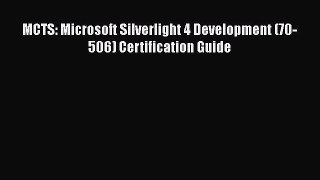 Read MCTS: Microsoft Silverlight 4 Development (70-506) Certification Guide Ebook Free