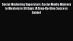 Read Social Marketing Superstars: Social Media Mystery to Mastery in 30 Days (A Step-By-Step