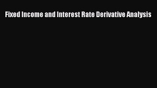 Read hereFixed Income and Interest Rate Derivative Analysis