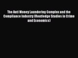 Enjoyed read The Anti Money Laundering Complex and the Compliance Industry (Routledge Studies