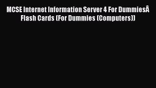 Read MCSE Internet Information Server 4 For DummiesÃ‚ Flash Cards (For Dummies (Computers))