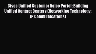 Download Cisco Unified Customer Voice Portal: Building Unified Contact Centers (Networking