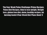 READ FREE E-books The Four Week Paleo Challenge (Paleo Recipes Paleo Diet Recipes How to lose