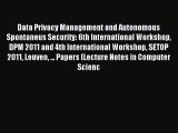 Read Data Privacy Management and Autonomous Spontaneus Security: 6th International Workshop