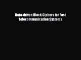 Read Data-driven Block Ciphers for Fast Telecommunication Systems Ebook Free