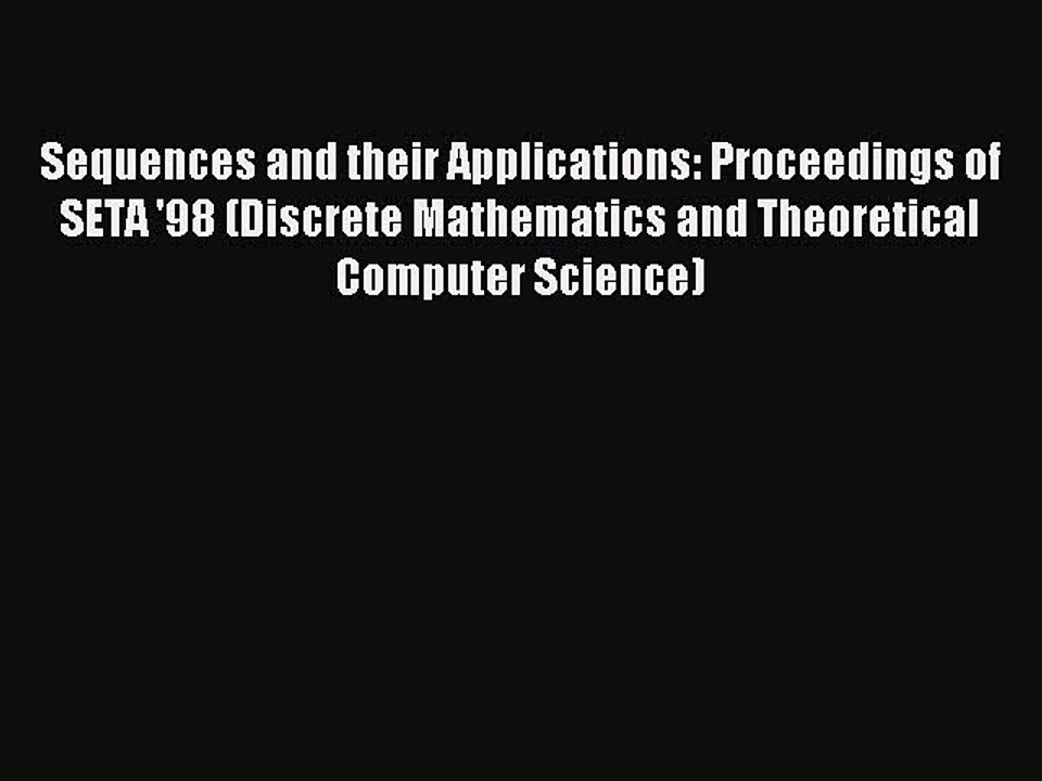 Read Sequences and their Applications: Proceedings of SETA '98 (Discrete Mathematics and Theoretical