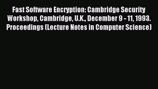 Read Fast Software Encryption: Cambridge Security Workshop Cambridge U.K. December 9 - 11 1993.