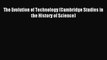 [Download] The Evolution of Technology (Cambridge Studies in the History of Science) Read Free