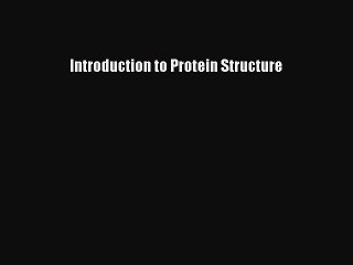 [Download] Introduction to Protein Structure PDF Free