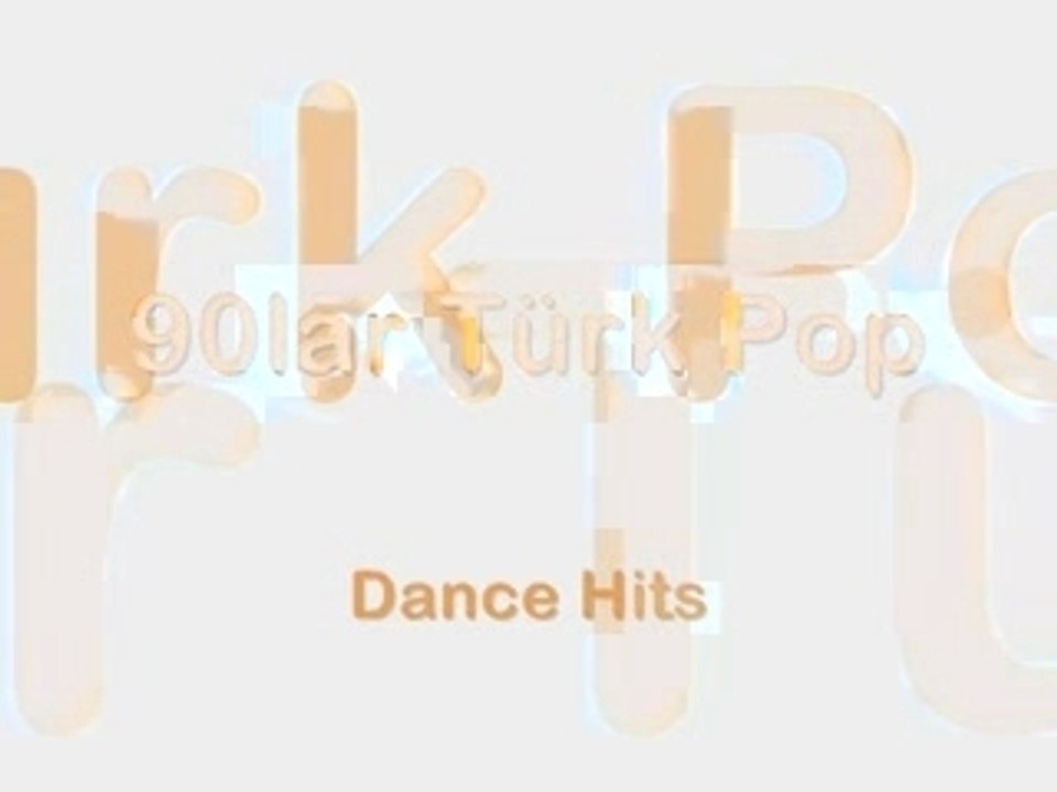 90'lar Turk Pop -  Dance Hits [Nostalji]