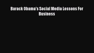 Read Barack Obama's Social Media Lessons For Business Ebook Free