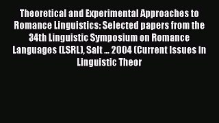 Read Theoretical and Experimental Approaches to Romance Linguistics: Selected papers from the