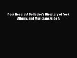 Read Rock Record: A Collector's Directory of Rock Albums and Musicians/Side A Ebook Free