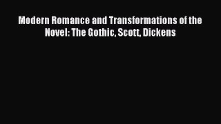 Read Modern Romance and Transformations of the Novel: The Gothic Scott Dickens Ebook Free