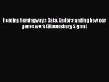 [Download] Herding Hemingway's Cats: Understanding how our genes work (Bloomsbury Sigma) Read