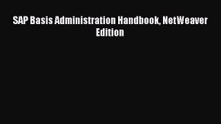 Read SAP Basis Administration Handbook NetWeaver Edition Ebook Free