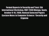 Read Formal Aspects in Security and Trust: 5th International Workshop FAST 2008 Malaga Spain